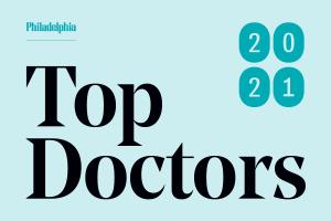 2021 Top Docs Philadelphia Magazine