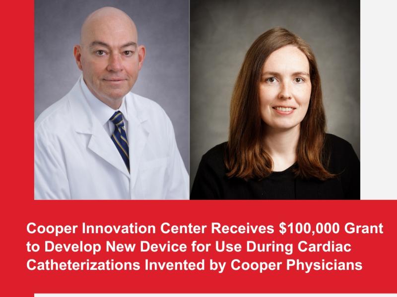 Cooper Innovation Center Receives $100,000 Grant to Develop New Device for Use During Cardiac Catheterizations Invented by Cooper Physicians